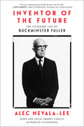 Inventor of the Future: The Visionary Life of Buckminster Fuller - MPHOnline.com