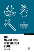 Marketing Inspiration Book: 100 illustrations of marketing excellence (Concise Advice) - MPHOnline.com