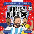 Football Stories: Heroes Of The World Cup - MPHOnline.com