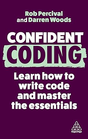 Confident Coding 3Ed. : Learn How to Code and Master the Essentials  (Confident Series, 13) - MPHOnline.com