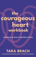 The Courageous Heart Workbook: Choosing to Love in Perilous Times - MPHOnline.com