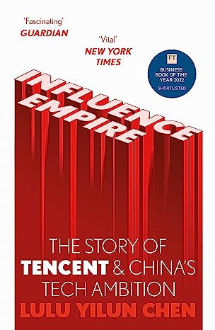 Influence Empire: Inside the Story of Tencent and China’s Tech Ambition - MPHOnline.com