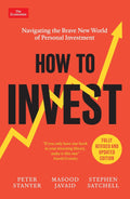 How to Invest: Navigating the Brave New World of Personal Investment: Fully Revised and Updated Edition - MPHOnline.com
