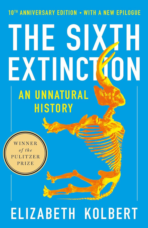 The Sixth Extinction (10th Anniversary Edition): An Unnatural History - MPHOnline.com