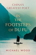 In the Footsteps of Du Fu: China's Greatest Poet - MPHOnline.com