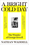 A Bright Cold Day: The Wonder of George Orwell - MPHOnline.com