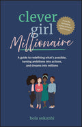 Clever Girl Millionaire: A Guide to Redefining What's Possible, Turning Ambitions into Actions, and Dreams into Millions - MPHOnline.com