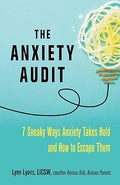 The Anxiety Audit: Seven Sneaky Ways Anxiety Takes Hold and How to Escape Them - MPHOnline.com