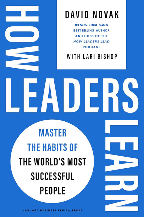 How Leaders Learn: Master the Habits of the World's Most Successful People - MPHOnline.com