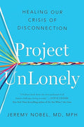 Project UnLonely: Healing Our Crisis of Disconnection - MPHOnline.com