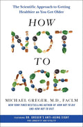 How Not to Age: The Scientific Approach to Getting Healthier as You Get Older - MPHOnline.com