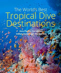 The World's Best Tropical Dive Destinations ( Third edition) - MPHOnline.com