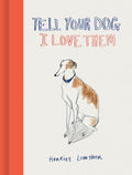 Tell Your Dog I Love Them (HC) - MPHOnline.com