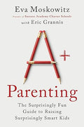 A+ Parenting: The Surprisingly Fun Guide to Raising Surprisingly Smart Kids - MPHOnline.com