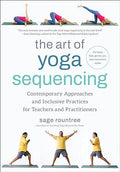 The Art of Yoga Sequencing: Contemporary Approaches and Inclusive Practices for Teachers and Practitioners - MPHOnline.com