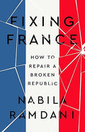 Fixing France: How to Repair a Broken Republic - MPHOnline.com