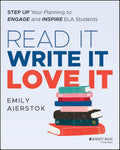 Read It, Write It, Love It: Step Up Your Planning to Engage and Inspire ELA Students - MPHOnline.com