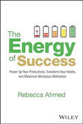 The Energy Of Success: Power Up Your Productivity Transform Your Habits & Maximize Workplace Motivation - MPHOnline.com