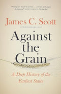 Against the Grain: A Deep History of the Earliest States - MPHOnline.com
