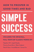 Simple Success : How to Prosper in Good Times and Bad - MPHOnline.com