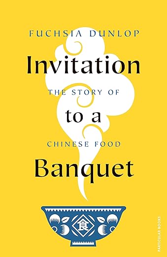 Invitation to a Banquet: The Story of Chinese Food - MPHOnline.com