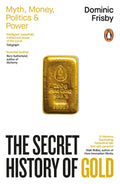 The Secret History of Gold - MPHOnline.com