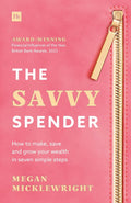The Savvy Spender: How to make, save and grow your wealth in seven simple steps - MPHOnline.com
