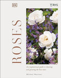 RHS Roses: An Inspirational Guide to Choosing and Growing the Best Roses - MPHOnline.com