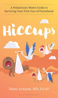 Hiccups: A Pediatrician Mom's Guide to Surviving Your First Year of Parenthood - MPHOnline.com