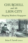 Churchill And The Lion City: Shaping Modern Spore (Pb) - MPHOnline.com