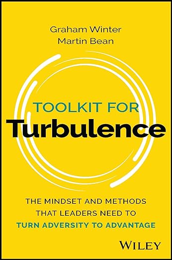 Toolkit For Turbulence: The Mindset & Methods That Leaders Need To Turn Adversity To Advantage - MPHOnline.com