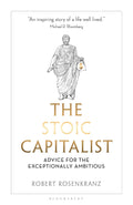 The Stoic Capitalist: Advice for the Exceptionally Ambitious - MPHOnline.com