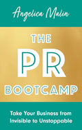 The PR Bootcamp: Take Your Business from Invisible to Unstoppable - MPHOnline.com