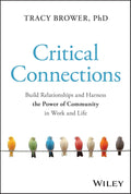 Critical Connections: Build Relationships and Harness the Power of Community in Work and Life - MPHOnline.com
