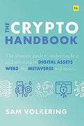 The Crypto Handbook: The ultimate guide to understanding and investing in DIGITAL ASSETS, WEB3, the METAVERSE and more - MPHOnline.com