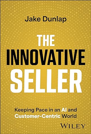 The Innovative Seller: Keeping Pace In An AI And Customer-Centric World - MPHOnline.com