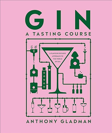 Gin A Tasting Course: A Flavour-focused Approach to the World of Gin - MPHOnline.com