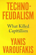 Techno-Feudalism: What Killed Capitalism - MPHOnline.com