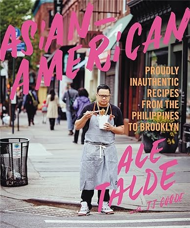 Asian-American: Proudly Inauthentic Recipes From The Philipp - MPHOnline.com