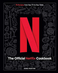 The Official Netflix Cookbook: 70 Recipes from Your TV to Your Table - MPHOnline.com