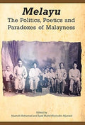 Melayu: The Politics,Poetics And Paradoxes Of Malayness - MPHOnline.com