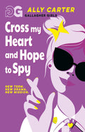 Gallagher Girls #02: Cross My Heart and Hope to Spy - MPHOnline.com