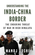 Understanding the India-china Border r: The Enduring Threat of War in High Himalaya - MPHOnline.com