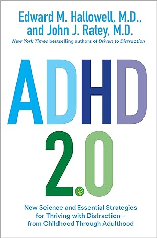 ADHD 2.0: New Science and Essential Strategies for Thriving with Distraction - from Childhood Through Adulthood - MPHOnline.com