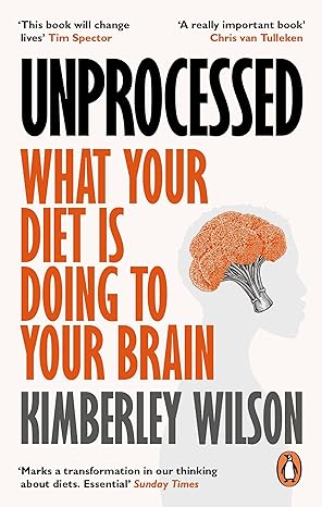 Unprocessed: What Your Diet Is Doing to Your Brain - MPHOnline.com