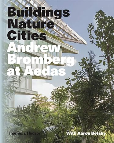 Andrew Bromberg at Aedas: Buildings, Nature, Cities - MPHOnline.com