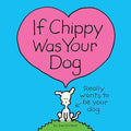 If Chippy Was Your Dog - MPHOnline.com