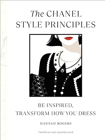 The Chanel Style Principles: Be Inspired, Transform How You Dress - MPHOnline.com