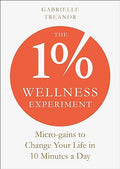 The 1% Wellness Experiment: Micro-gains to Change Your Life in 10 Minutes a Day - MPHOnline.com