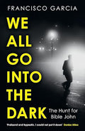 We All Go into the Dark: A Waterstones Best True Crime Read - MPHOnline.com